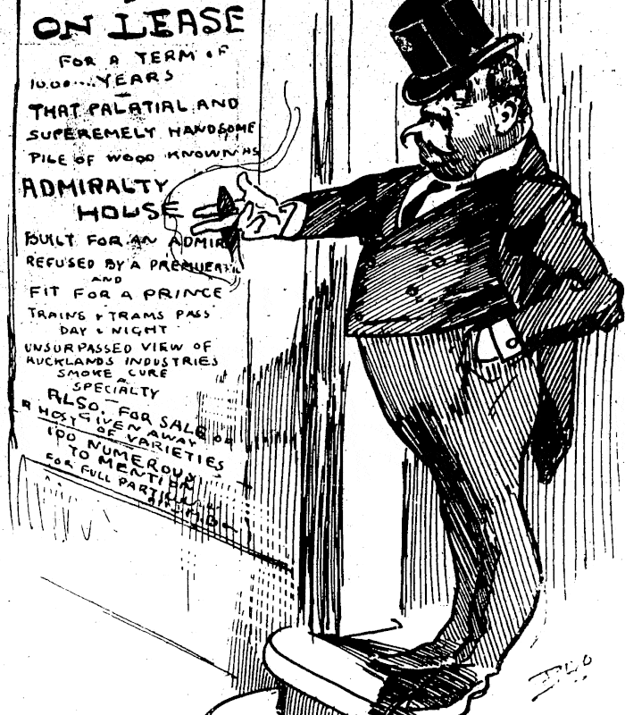 To think, after all my great expectations of Admiralty balls and fleet stationed in Auckland, that it should come to this - let as a common boarding house. National Library, Papers Past - Observer, 12 September 1903